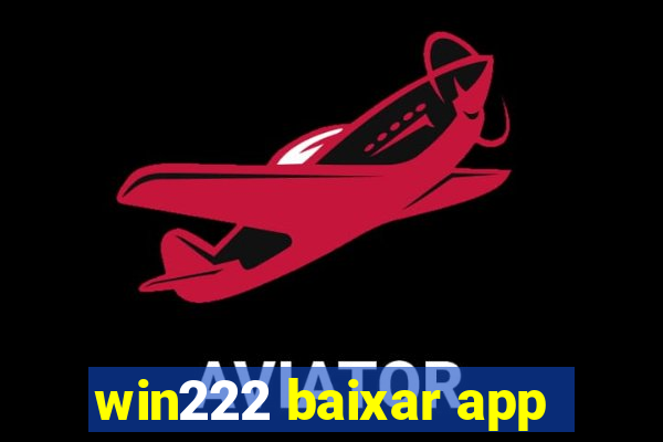 win222 baixar app